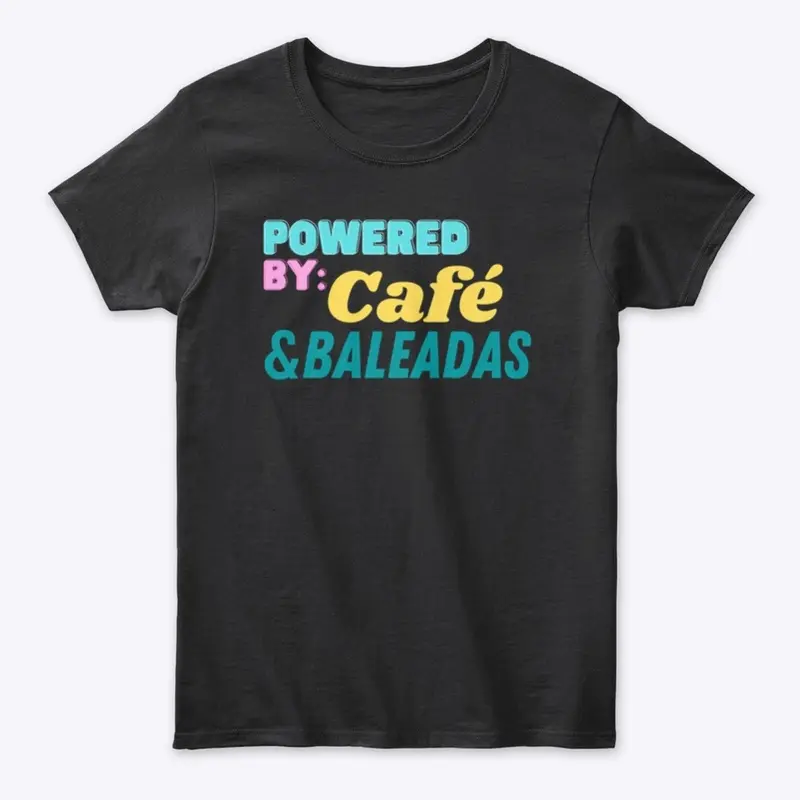 Powered by Cafe and Baleadas 