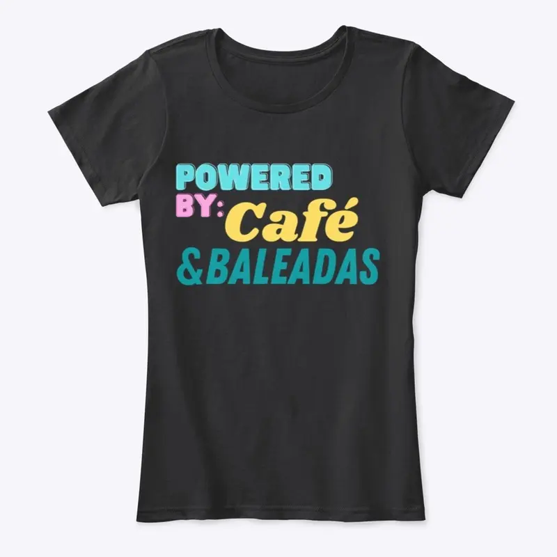 Powered by Cafe and Baleadas 